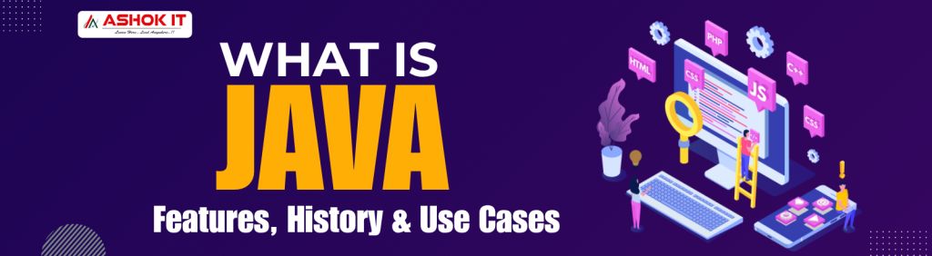 What is Java? Features, History & Use Cases | Ashok IT